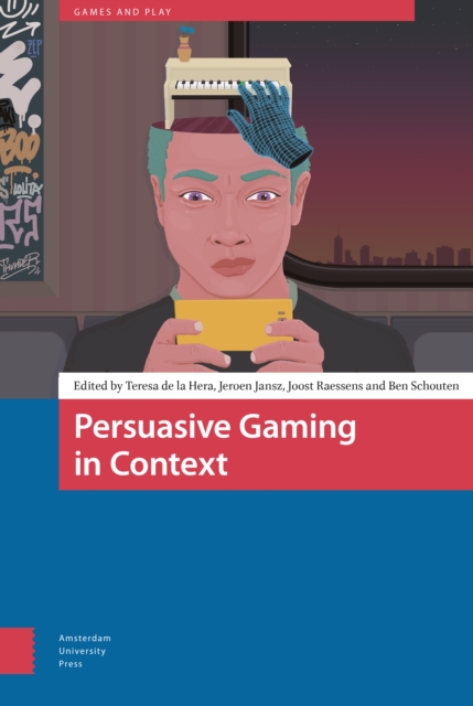 Persuasive Gaming in Context, Hardback Book