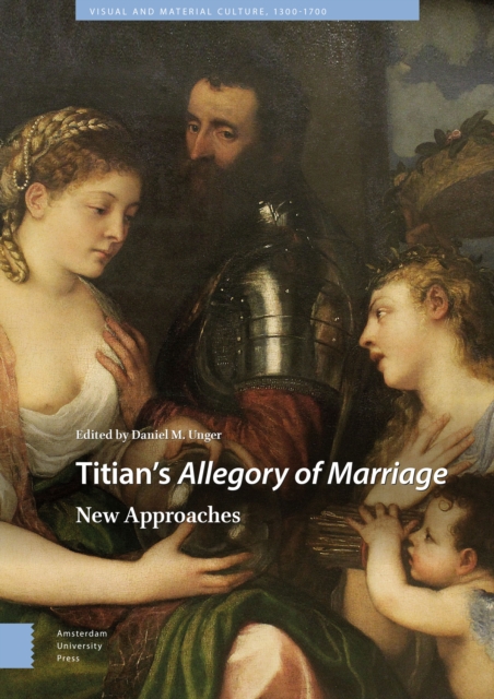 Titian's Allegory of Marriage : New Approaches, Hardback Book