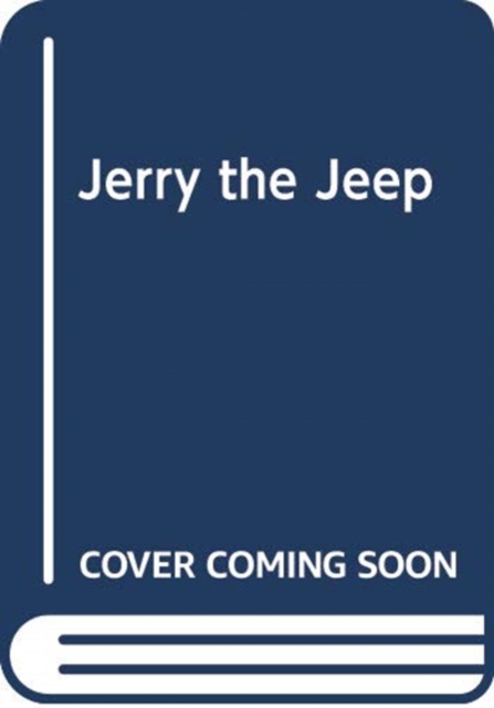 Rolling Wheels: Jerry the Jeep, Paperback / softback Book