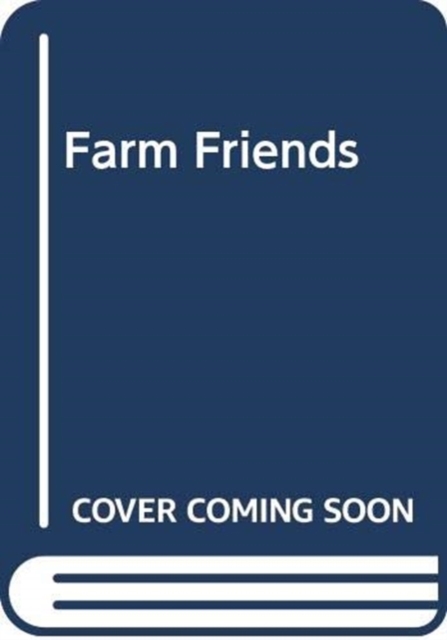 FARM FRIENDS, Hardback Book