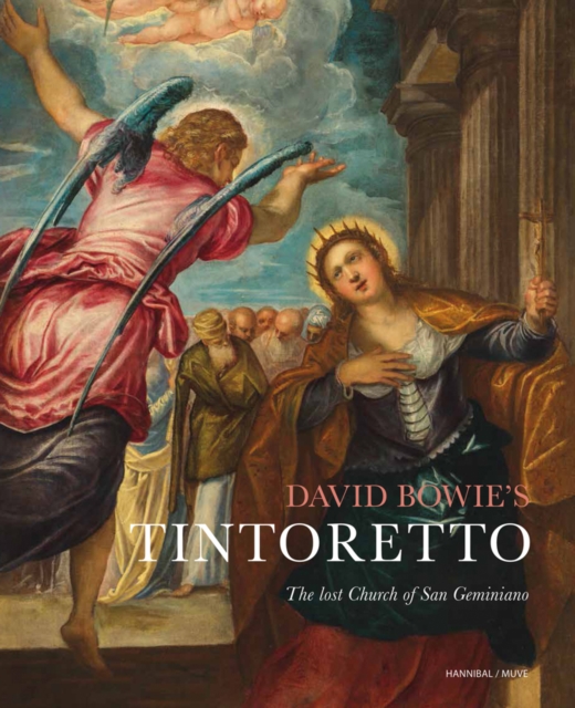 David Bowie's Tintoretto : The Lost Church Of San Geminiano, Hardback Book