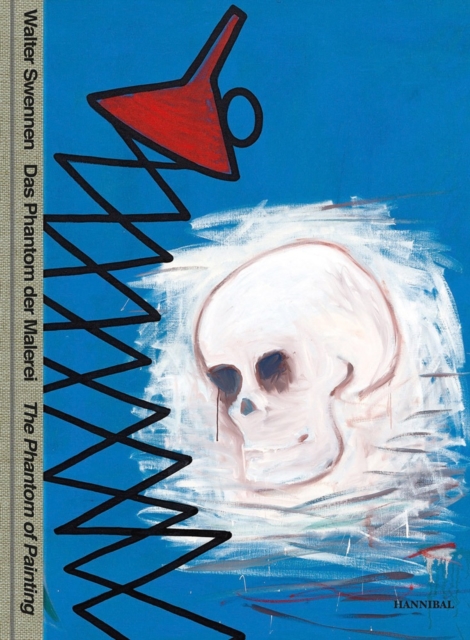 Walter Swennen : Das Phantom der Malerei / The Phantom of Painting, Hardback Book