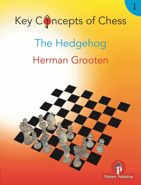 Key Concepts of Chess - Volume 1 - The Hedgehog, Paperback / softback Book