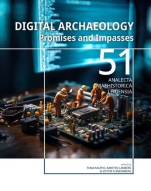 Digital Archaeology : Promises and Impasses, Hardback Book