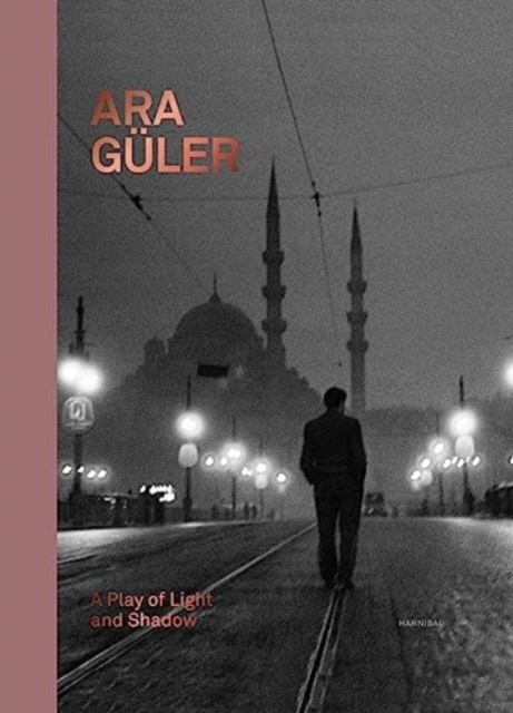 Ara Guler: A Play of Light and Shadow, Hardback Book