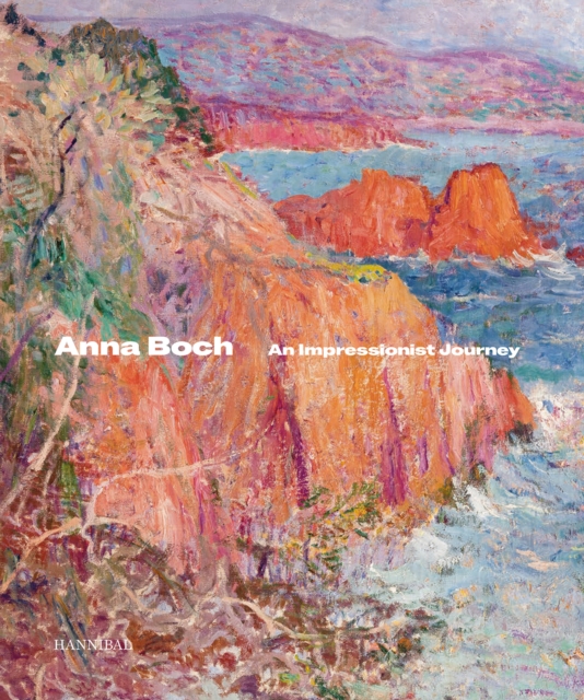 Anna Boch : An Impressionist Journey, Hardback Book