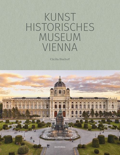 Kunsthistorisches Museum Vienna : The Official Museum Book, Hardback Book