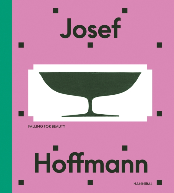 Josef Hoffmann : Falling for Beauty, Hardback Book