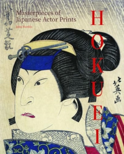 Hokuei: Masterpieces of Japanese Actor Prints, Hardback Book