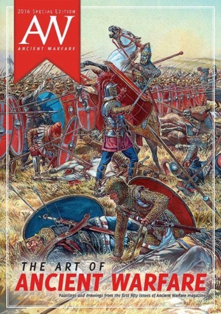 The Art of Ancient Warfare : 2016 Ancient Warfare Special Edition, Paperback / softback Book