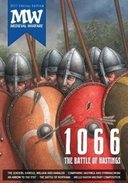 1066: the Battle of Hastings : 2017 Medieval Warfare Special Edition, Paperback / softback Book