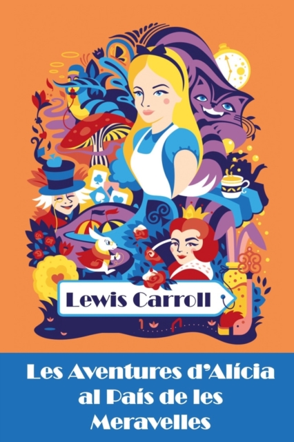 Les Aventures d'Alicia Al Pais de Les Meravelles : Alice's Adventures in Wonderland, Catalan Edition, Paperback / softback Book