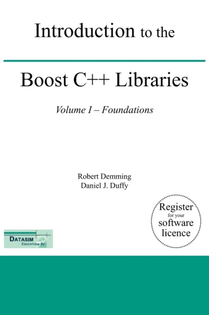 Introduction to the Boost C++ Libraries; Volume I - Foundations, Hardback Book