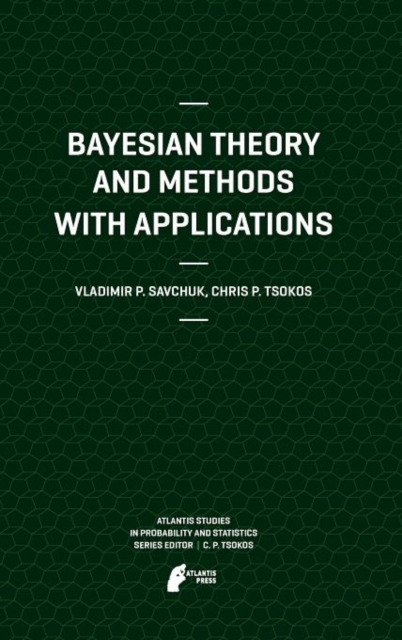 Bayesian Theory and Methods with Applications, Hardback Book