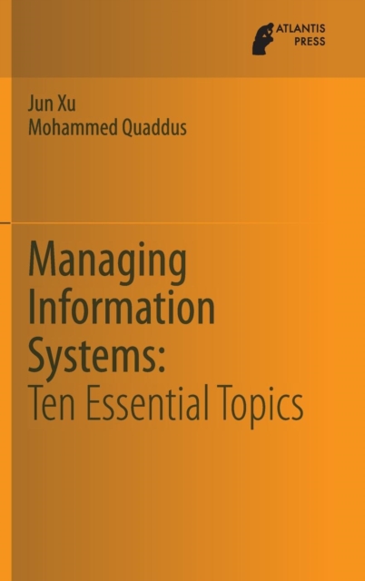 Managing Information Systems : Ten Essential Topics, Hardback Book