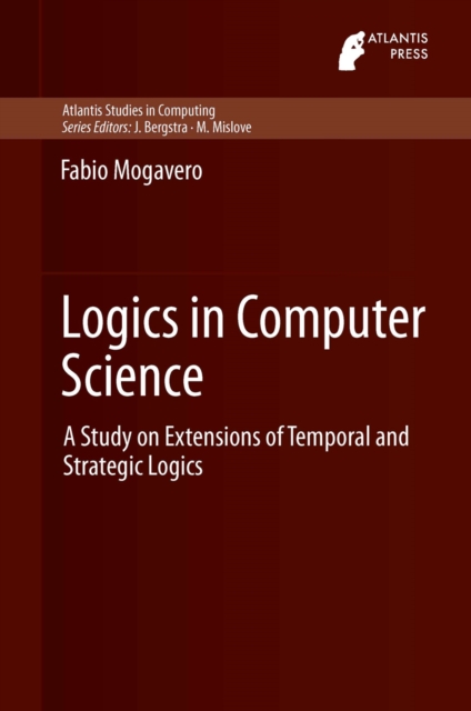 Logics in Computer Science : A Study on Extensions of Temporal and Strategic Logics, PDF eBook