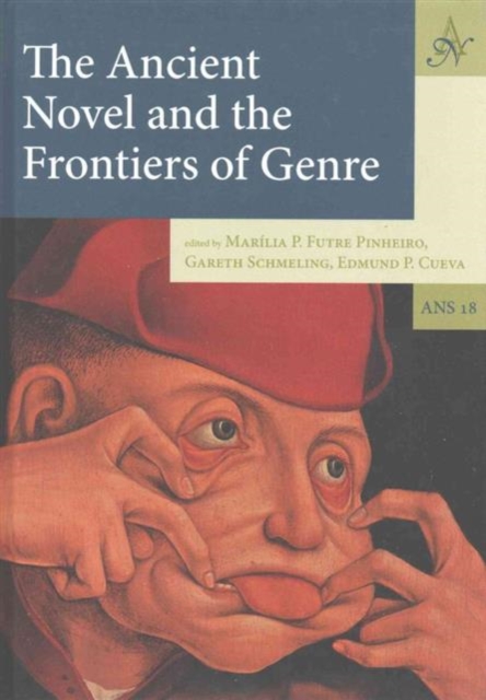The Ancient Novel and the Frontiers of Genre, Hardback Book
