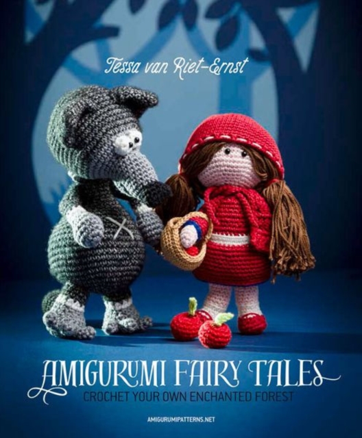 Amigurumi Fairy Tales : Crochet Your Own Enchanted Forest, Paperback / softback Book