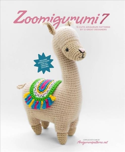 Zoomigurumi 7 : 15 Cute Amigurumi Patterns by 11 Great Designers, Paperback / softback Book