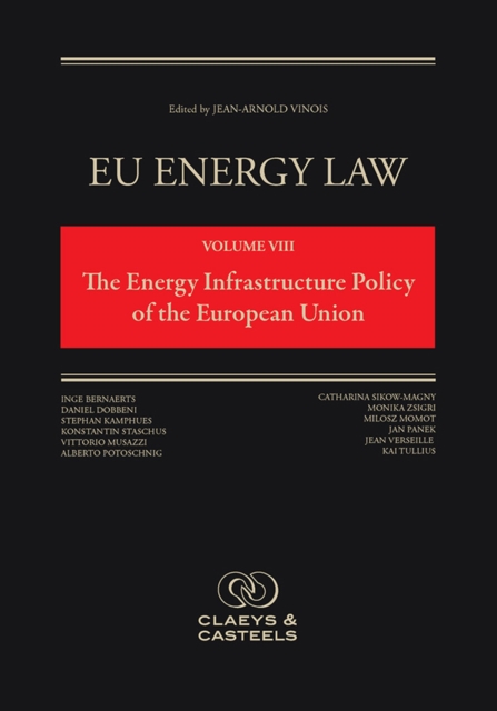 EU Energy Law Volume VIII: The Energy Infrastructure of the European Union, Hardback Book