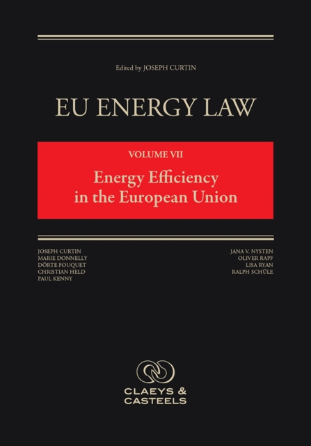 EU Energy Law, Volume VII: Energy Efficiency in the European Union, Hardback Book