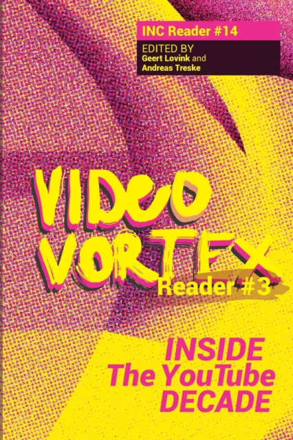 Video Vortex Reader III : Inside the You Tube Decade, Paperback / softback Book