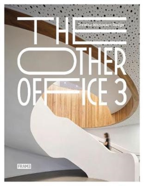 The Other Office 3 : Creative Workplace Design, Hardback Book