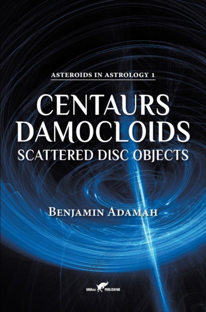 Centaurs, Damocloids & Scattered Disc Objects, Hardback Book