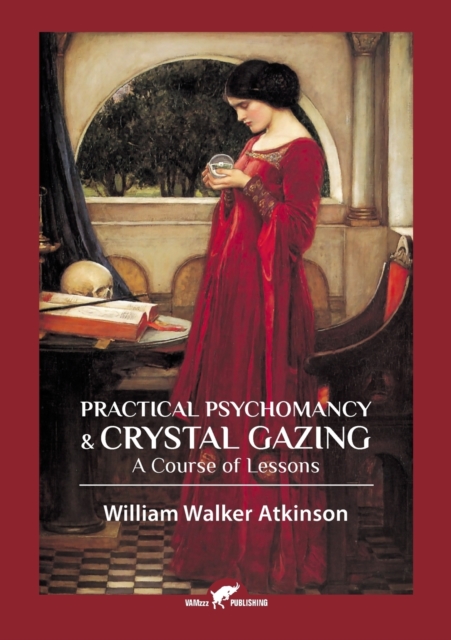 Practical Psychomancy & Crystal Gazing, Paperback / softback Book