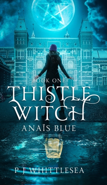 Thistle Witch : Anais Blue Book One, Hardback Book