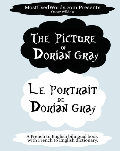 The Picture of Dorian Gray - Le Portrait de Dorian Gray : A French to English Bilingual Book with French to English Dictionary, Paperback / softback Book