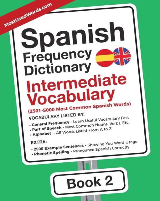 Spanish Frequency Dictionary - Intermediate Vocabulary : 2501-5000 Most Common Spanish Words, Paperback / softback Book