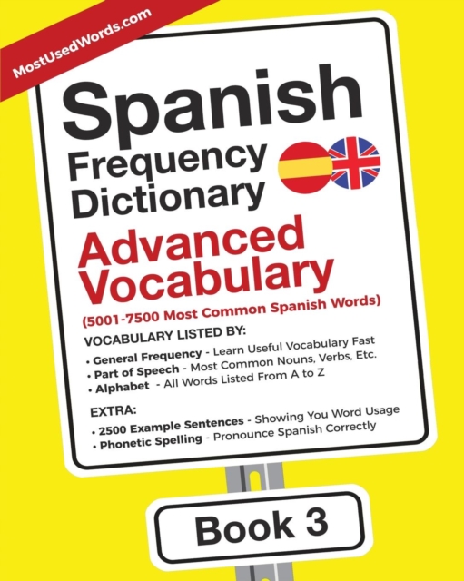 Spanish Frequency Dictionary - Advanced Vocabulary : 5001-7500 Most Common Spanish Words, Paperback / softback Book