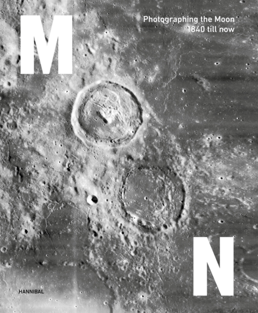 Moon : Photographing the Moon 1840-Now, Hardback Book