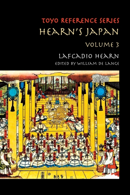Hearn's Japan : Writings from a Mystical Country, Volume 3, Paperback / softback Book