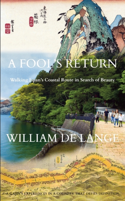 A Fool's Return : Walking Japan's Coastal Route in Search of Beauty, Paperback / softback Book