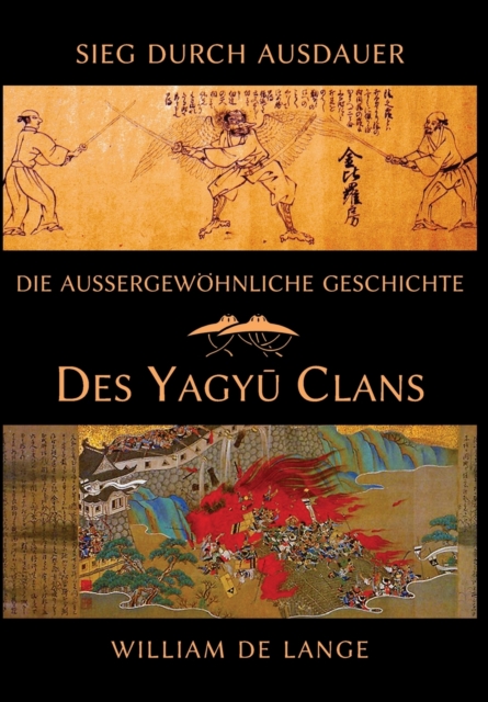 Die aussergewoehnliche Geschichte des Yagyu-Clans : Sieg durch Ausdauer, Hardback Book