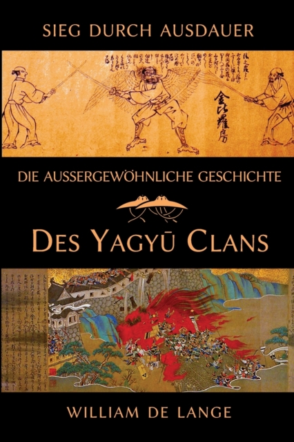 Die aussergewoehnliche Geschichte des Yagyu-Clans : Sieg durch Ausdauer, Paperback / softback Book