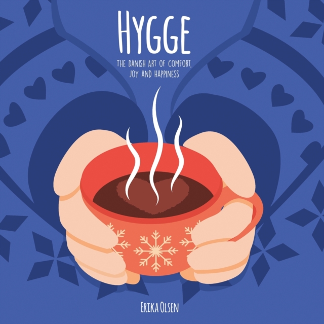 Hygge : The Danish Art of Comfort, Joy and Happiness (With 30-Day Challenge!), Paperback / softback Book