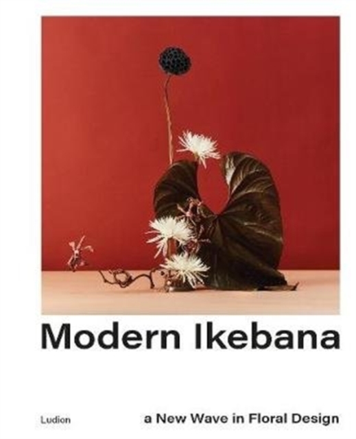 Modern Ikebana : A New Wave in Floral Design, Hardback Book
