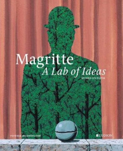 Magritte. A Lab of Ideas : Works on Paper, Hardback Book