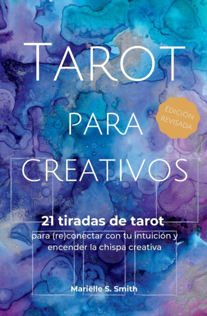 Tarot para creativos : 21 tiradas de tarot para (re)conectar con tu intuicion y encender la chispa creativa, Paperback / softback Book
