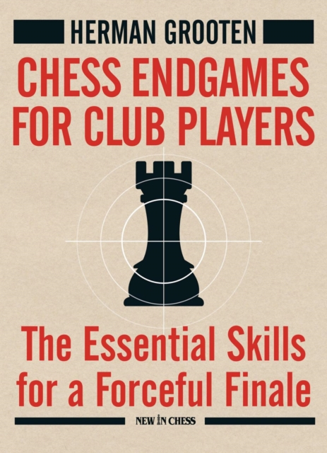 Chess Endgames for Club Players : The Essential Skills for a Forceful Finale, EPUB eBook