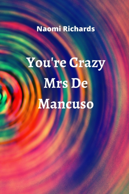 You're Crazy Mrs De Mancuso, Paperback / softback Book