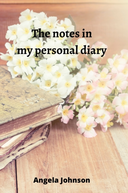 The notes in my personal diary, Paperback / softback Book