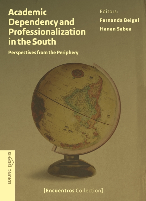 Academic Dependency and Professionalization in the South : Perspectives from the Periphery, EPUB eBook