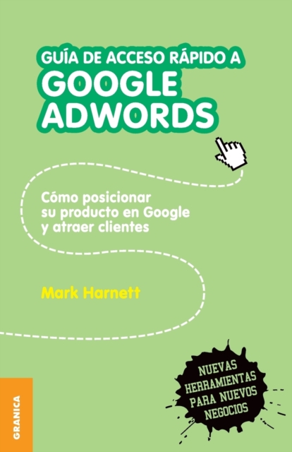 Guia de acceso rapido a Google adwords : Como posicionar su producto en Google y atraer clientes, Paperback / softback Book