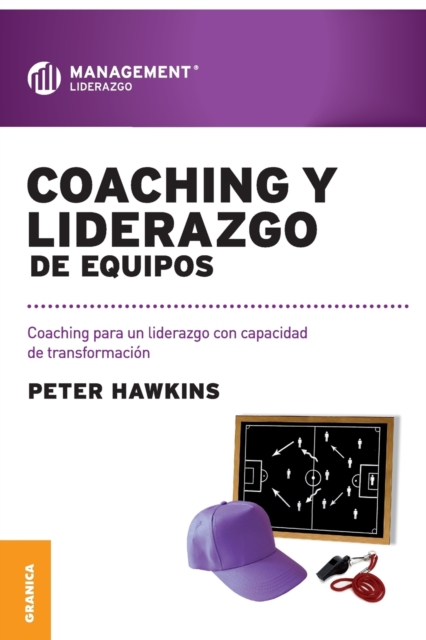 Coaching y Liderazgo de Equipos : Coaching para un liderazgo con capacidad de transformaci n, Paperback / softback Book