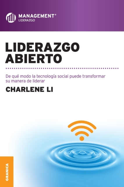 Liderazgo abierto : De que modo la tecnologia social puede transformar su manera de liderar, Paperback / softback Book
