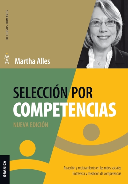 Seleccion Por Competencias (Nueva Edicion) : Atraccion Y Reclutamiento En Redes Sociales. Entrevista Y Medicion De Competencias., Paperback / softback Book